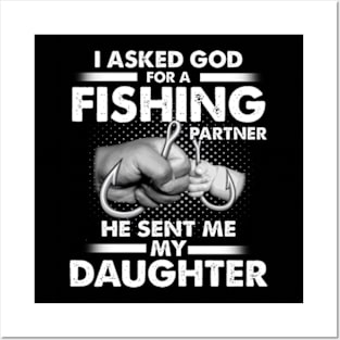 I Asked God For A Fishing Partner He Sent Me My Daughter Posters and Art